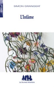 L'Infâme ; Les Solitaires intempestifs ; Théâtre jeunesse ; Simon Grangeat