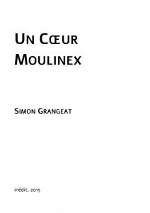 Un Cœur Moulinex ; inédit ; Simon Grangeat ; Théâtre